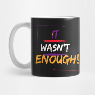 It wasn’t Enough Mug